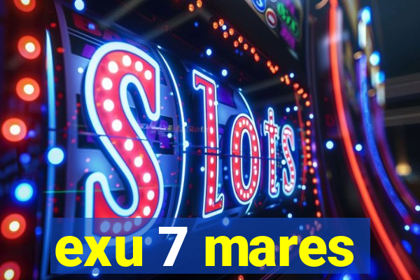 exu 7 mares